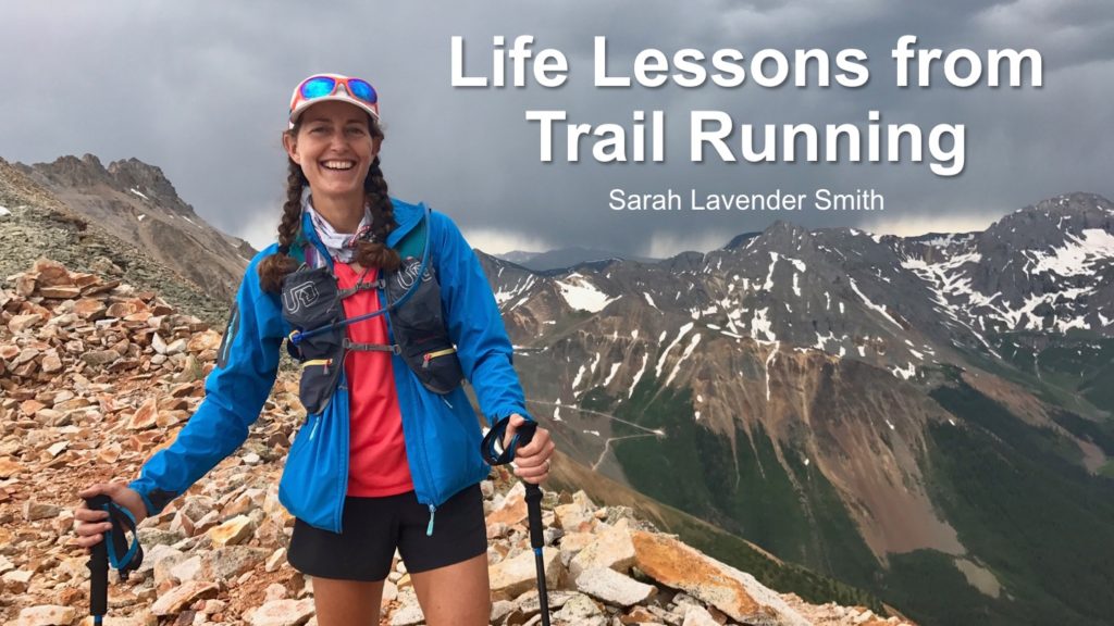 Trail Running Lessons for Life (Abridged): A 20 x 20 Presentation | The ...